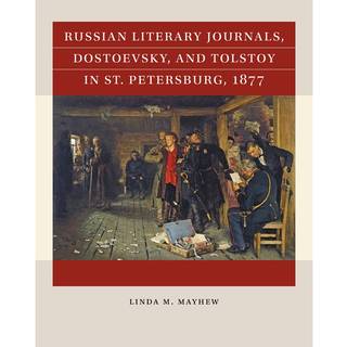 Russian Literary Journals, Dostoevsky, and Tolstoy in St. Petersburg, 1877