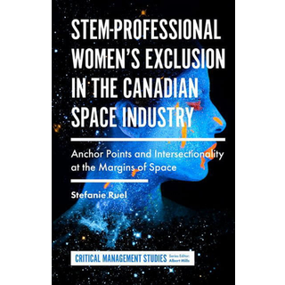 STEM-Professional Women's Exclusion in the Canadian Space Industry