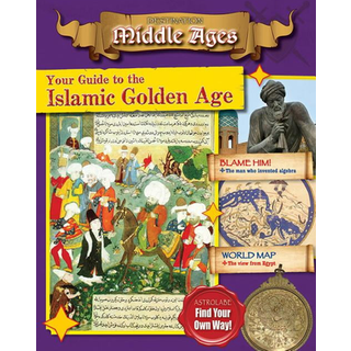 Your Guide to the Islamic Golden Age