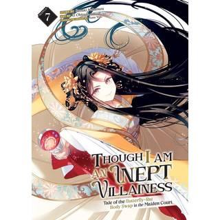 Though I Am an Inept Villainess: Tale of the Butterfly-Rat Body Swap in the Maiden Court (Manga) Vol. 7