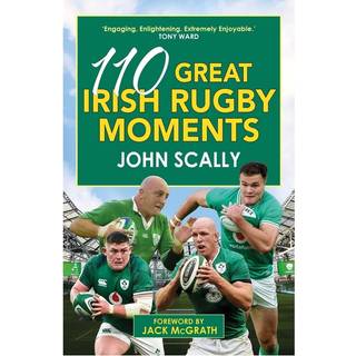 110 Great Irish Rugby Moments