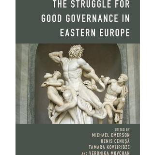 The Struggle for Good Governance in Eastern Europe