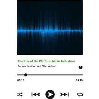The Rise of the Platform Music Industries