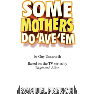 Some Mothers Do 'Ave 'Em