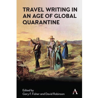 Travel Writing in an Age of Global Quarantine