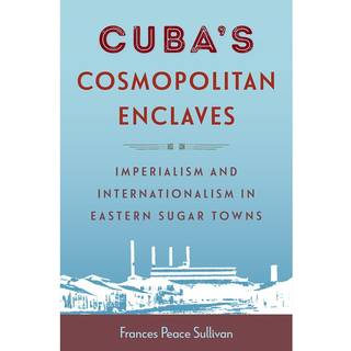 Cuba's Cosmopolitan Enclaves