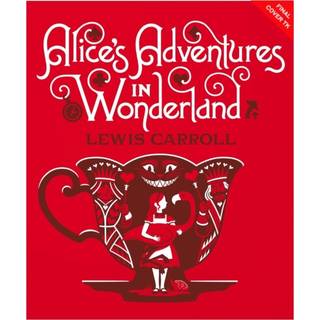 Alice's Adventures in Wonderland & Through the Looking-Glass