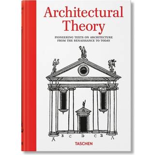 Architectural Theory. Pioneering Texts on Architecture from the Renaissance to Today