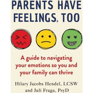 Parents Have Feelings, Too