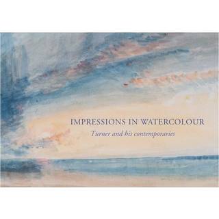 Impressions in Watercolour: Turner and his Contemporaries