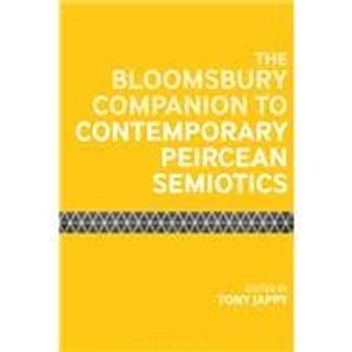 The Bloomsbury Companion to Contemporary Peircean Semiotics