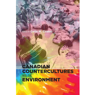 Canadian Countercultures and the Environment