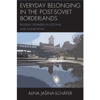 Everyday Belonging in the Post-Soviet Borderlands