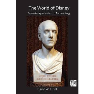 The World of Disney: From Antiquarianism to Archaeology