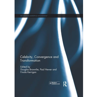 Celebrity, Convergence and Transformation