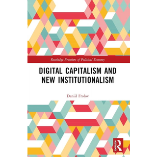 Digital Capitalism and New Institutionalism