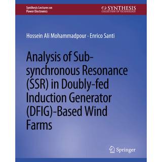 Analysis of Sub-synchronous Resonance (SSR) in Doubly-fed Induction Generator (DFIG)-Based Wind Farms