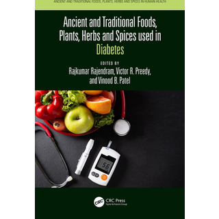Ancient and Traditional Foods, Plants, Herbs and Spices used in Diabetes