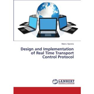 Design and Implementation of Real Time Transport Control Protocol