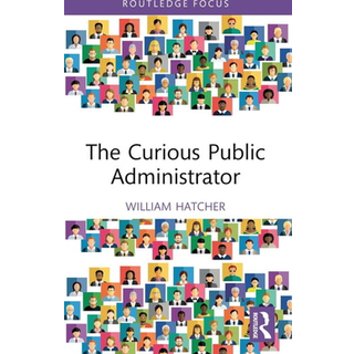 The Curious Public Administrator