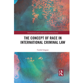The Concept of Race in International Criminal Law