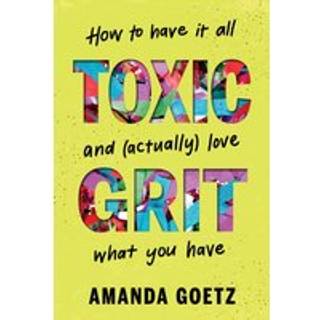 Toxic Grit (3, 2025) | Amanda Goetz