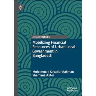 Mobilizing Financial Resources of Urban Local Government in Bangladesh