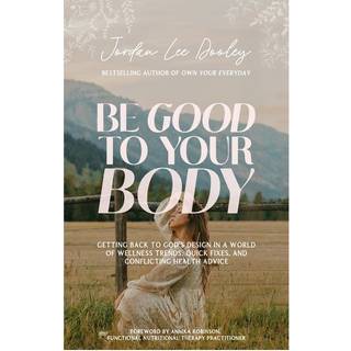Be Good to Your Body