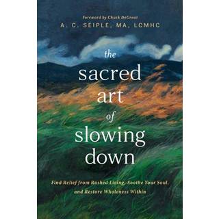 The Sacred Art of Slowing Down