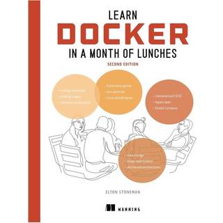 Learn Docker in a Month of Lunches, Second Edition