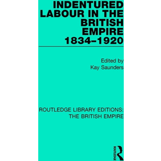 Indentured Labour in the British Empire, 1834-1920