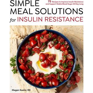 Simple Meal Solutions for Insulin Resistance