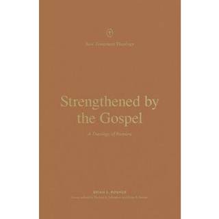 Strengthened by the Gospel