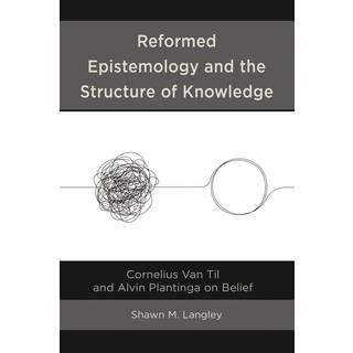 Reformed Epistemology and the Structure of Knowledge