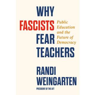 Why Fascists Fear Teachers