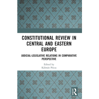 Constitutional Review in Central and Eastern Europe