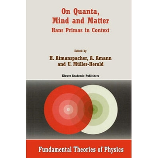 On Quanta, Mind and Matter