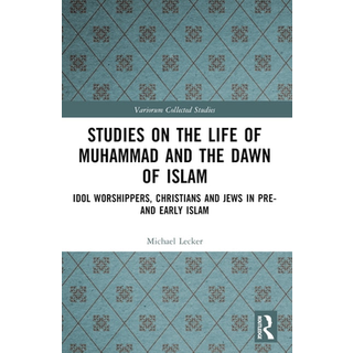 Studies on the Life of Muhammad and the Dawn of Islam