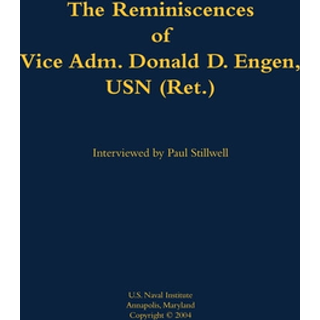 The Reminiscences of Vice Adm. Donald D. Engen, USN (Ret.)