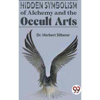 Hidden Symbolism of Alchemy and the Occult Arts