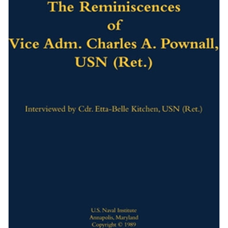 The Reminiscences of Vice Adm. Charles A. Pownall, USN (Ret.)