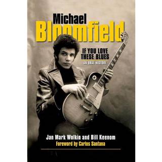 Michael Bloomfield: If You Love These Blues