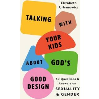 Helping Your Kids Know God's Good Design