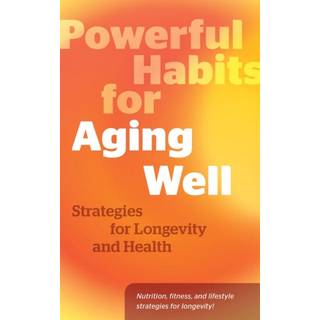 Powerful Habits for Aging Well