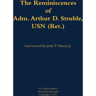 The Reminiscences of Adm. Arthur D. Struble, USN (Ret.)