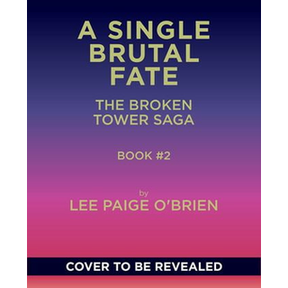 A Single Brutal Fate (The Broken Tower Book #2)