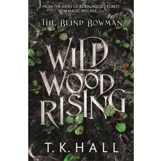The Blind Bowman: Wildwood Rising