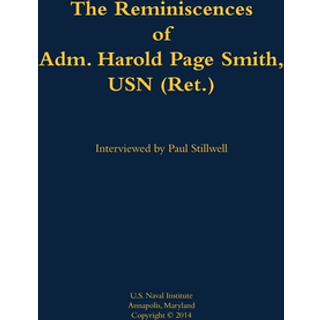 The Reminiscences of Adm. Harold Page Smith, USN (Ret.)