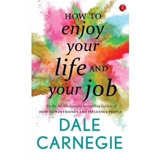 How to Enjoy Your Life and Your Job