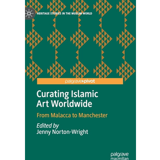 Curating Islamic Art Worldwide